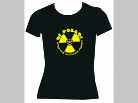 Oi Polloi  - Stop The Nuclear Power  dámske tričko Fruit of The Loom 100%bavlna